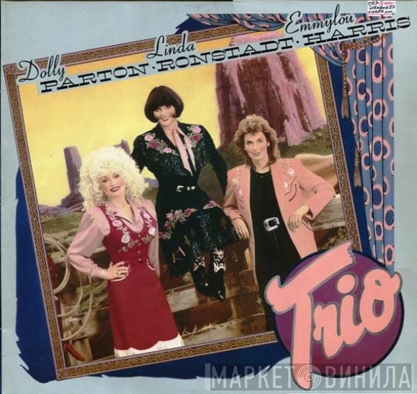 Dolly Parton, Linda Ronstadt, Emmylou Harris  - Trio