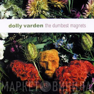 Dolly Varden - The Dumbest Magnets