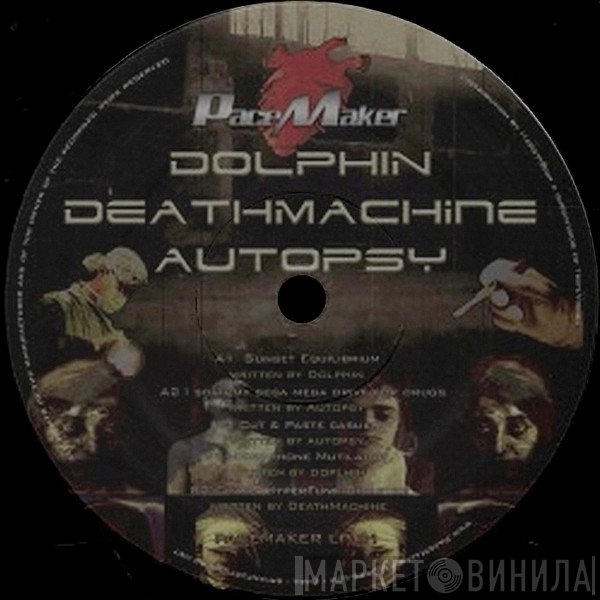Dolphin  / Deathmachine / Autopsy   - Pacemaker LP 01