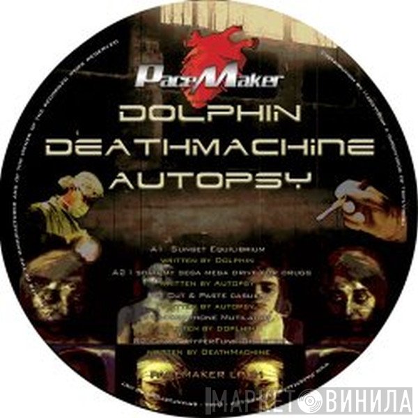 Dolphin  / Deathmachine / Autopsy   - Pacemaker LP 01