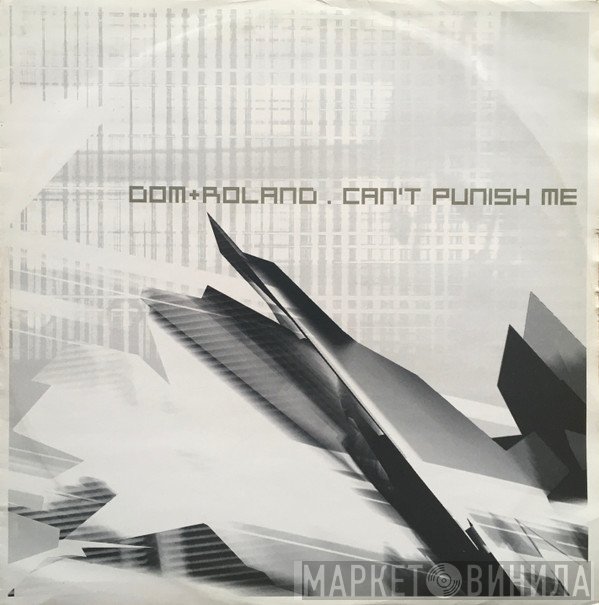 Dom & Roland - Can't Punish Me