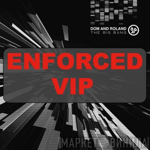 Dom & Roland  - Enforced VIP