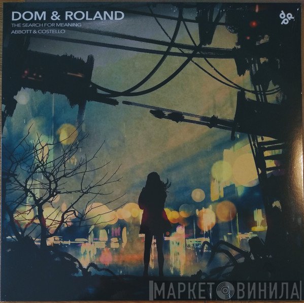 Dom & Roland - The Search For Meaning / Abbott & Costello
