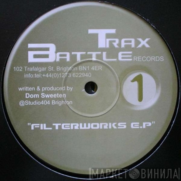 Dom Sweeten - Filterworks EP
