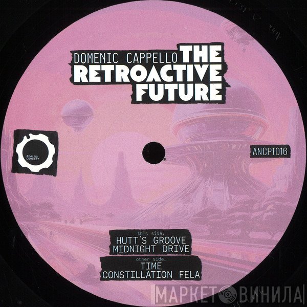 Domenic Cappello - The Retroactive Future