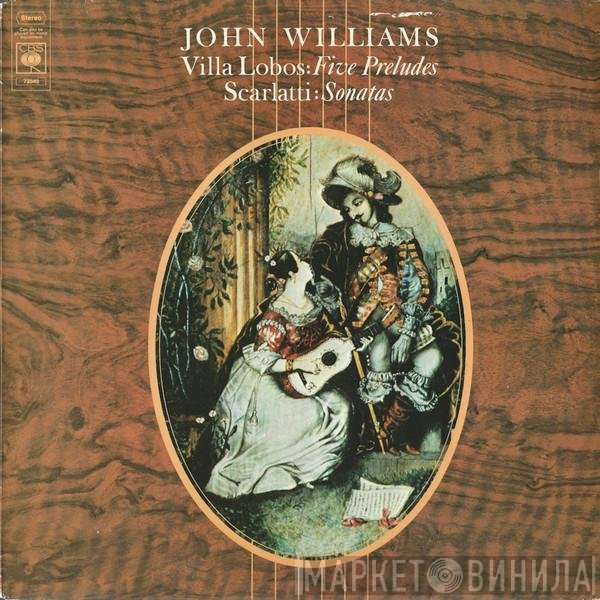 Domenico Scarlatti, John Williams , Heitor Villa-Lobos - Five Preludes / Sonatas