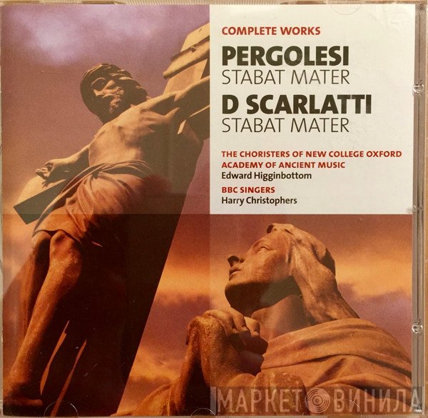 Domenico Scarlatti, The New College Oxford Choir, BBC Singers, Harry Christophers, Giovanni Battista Pergolesi, The Academy Of Ancient Music, Edward Higginbottom - Stabat Mater / Stabat Mater