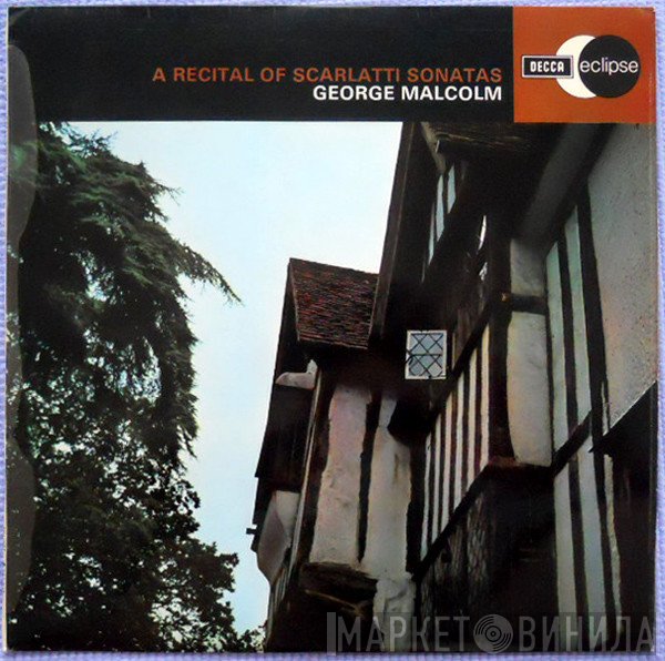 Domenico Scarlatti, George Malcolm - A Recital Of Scarlatti Sonatas