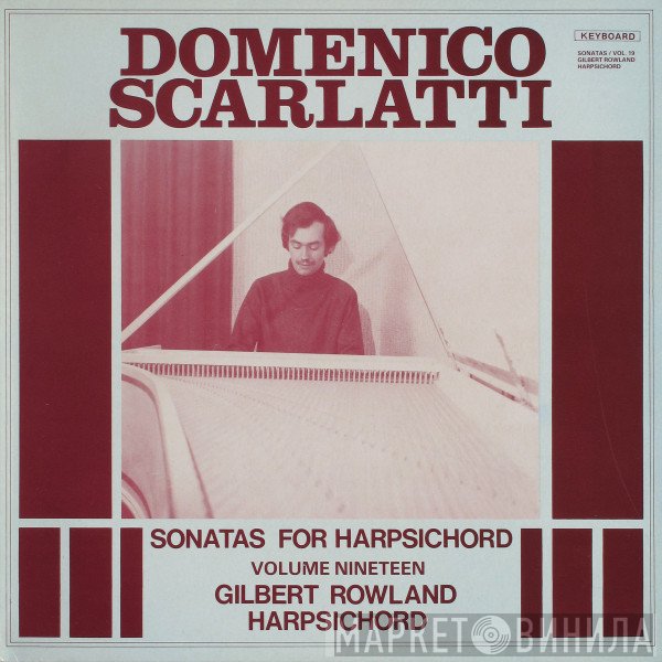 Domenico Scarlatti, Gilbert Rowland - Sonatas For Harpsichord, Vol. 19