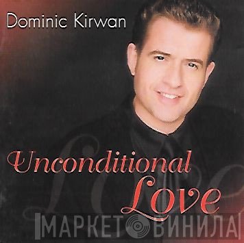 Dominic Kirwan - Unconditional Love