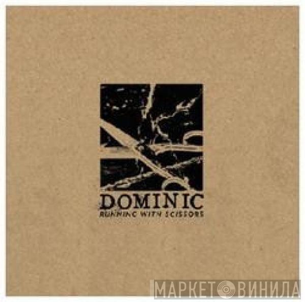 Dominic  - Running With Scissors