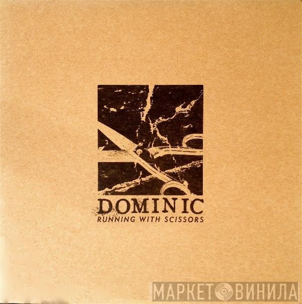 Dominic   - Running With Scissors