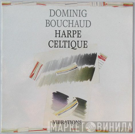 Dominig Bouchaud - Harpe Celtique - Vibrations