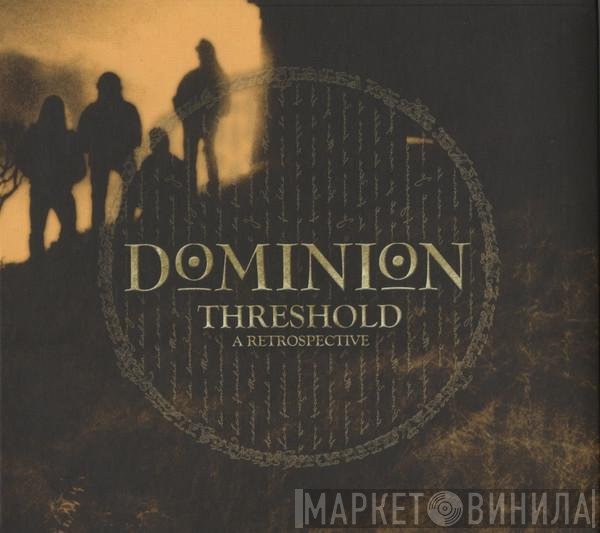 Dominion  - Threshold: A Retrospective