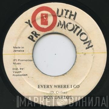 Don Carlos  - Every Where I Go