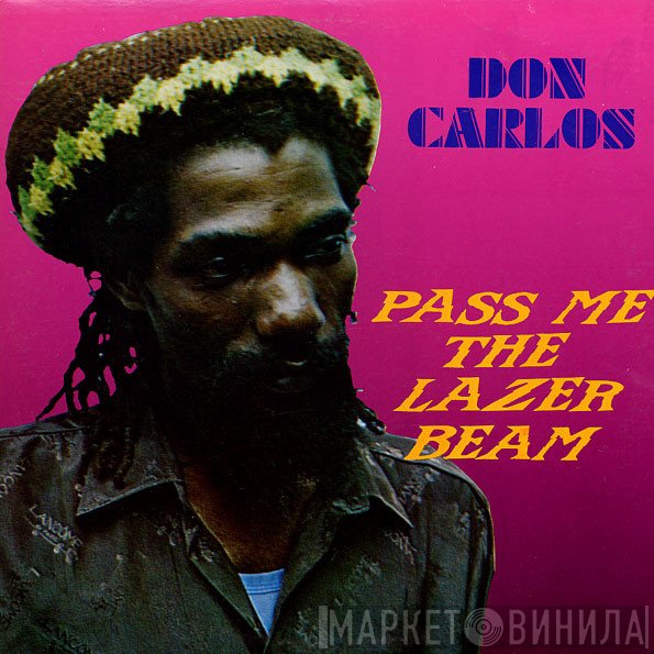 Don Carlos  - Pass Me The Lazer Beam