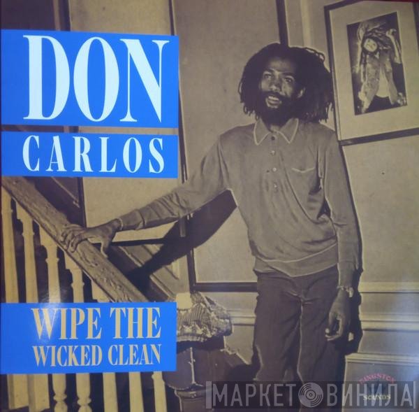 Don Carlos  - Wipe The Wicked Clean