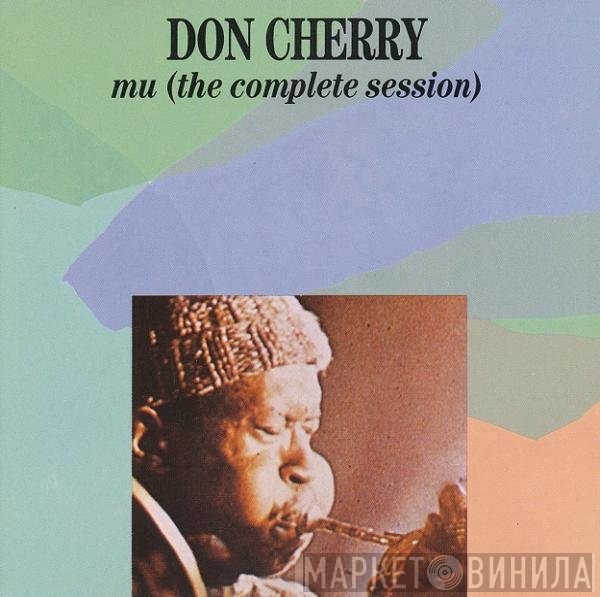 Don Cherry  - Mu (The Complete Session)