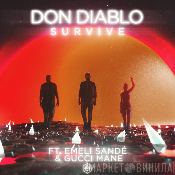 Don Diablo Ft. Emeli Sandé & Gucci Mane  - Survive