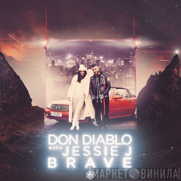 Don Diablo With Jessie J  - Brave