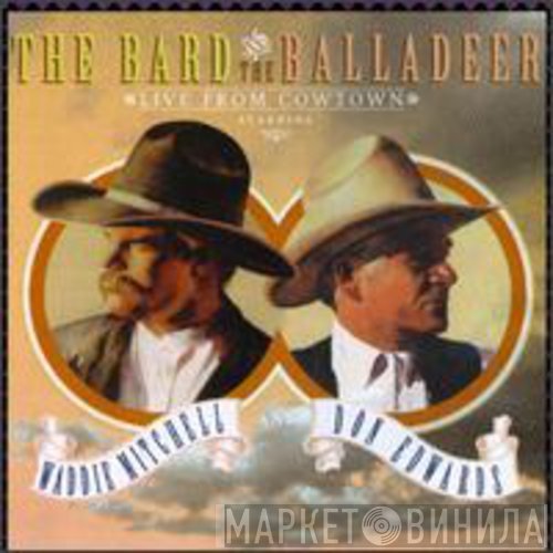 Don Edwards, Waddie Mitchell - The Bard And The Balladeer: Live From Cowtown