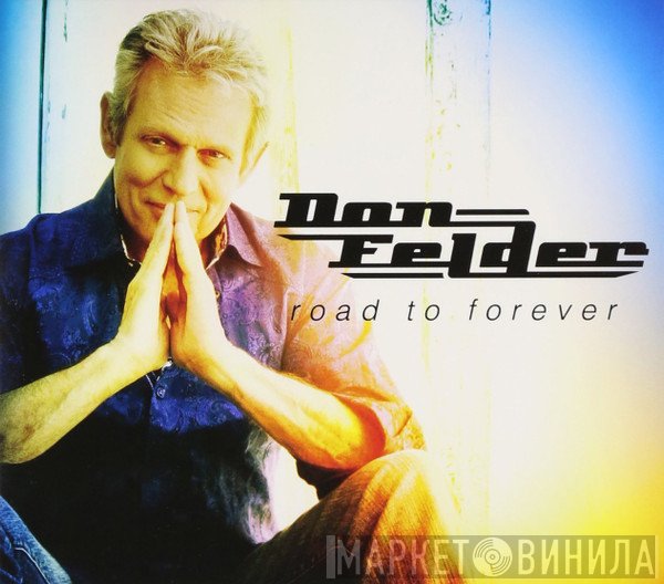 Don Felder  - Road To Forever