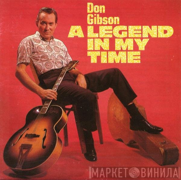 Don Gibson  - A Legend In My Time