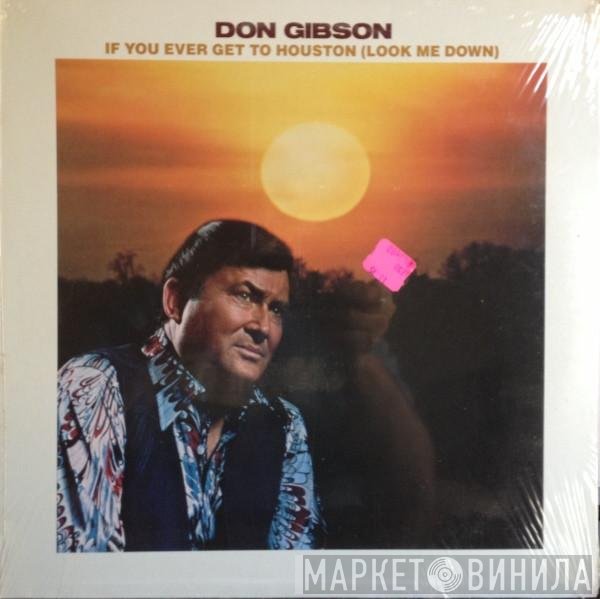 Don Gibson  - If You Ever Get To Houston (Look Me Down)