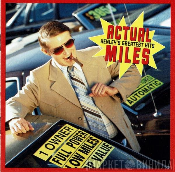 Don Henley - Actual Miles (Henley's Greatest Hits)