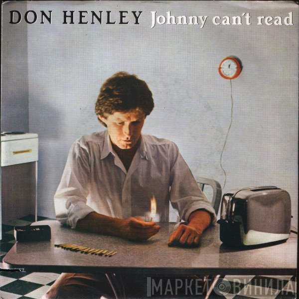 Don Henley - Johnny Can't Read