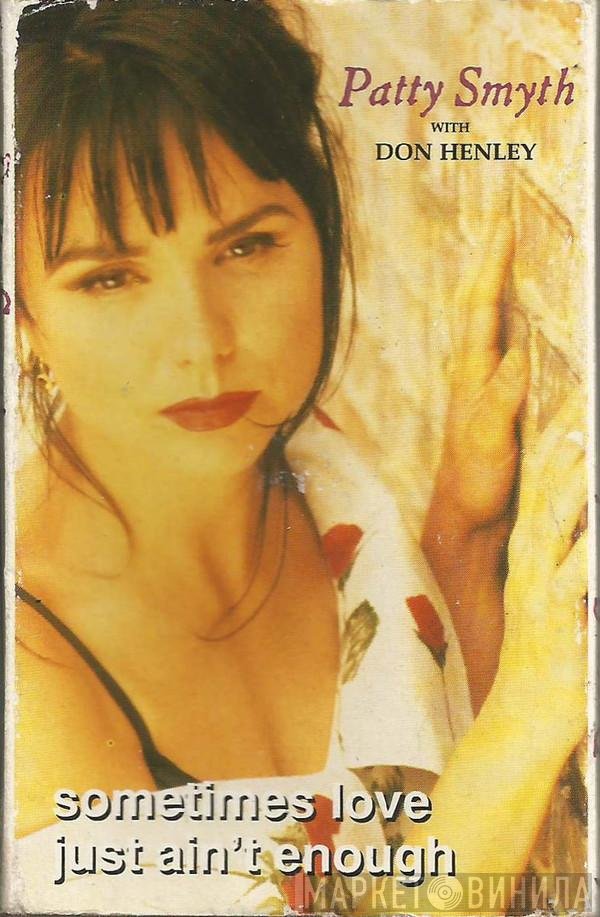 Don Henley, Patty Smyth - Sometimes Love Just Ain't Enough