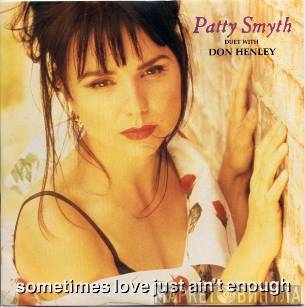 Don Henley, Patty Smyth - Sometimes Love Just Ain't Enough