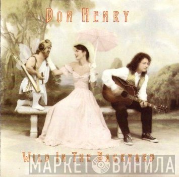 Don Henry  - Wild In The Backyard