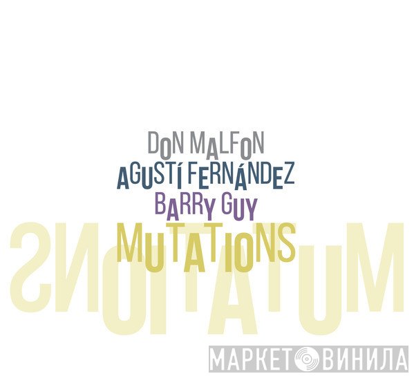 Don Malfon, Agustí Fernandez, Barry Guy  - Mutations