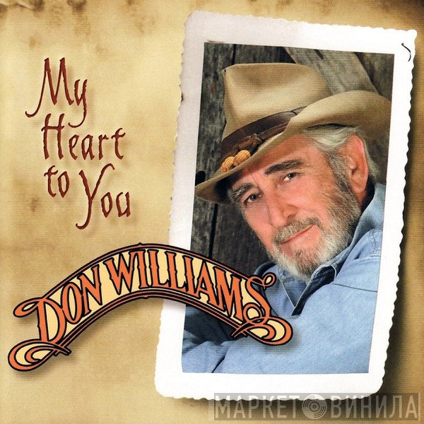 Don Williams  - My Heart To You