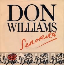 Don Williams  - Senorita