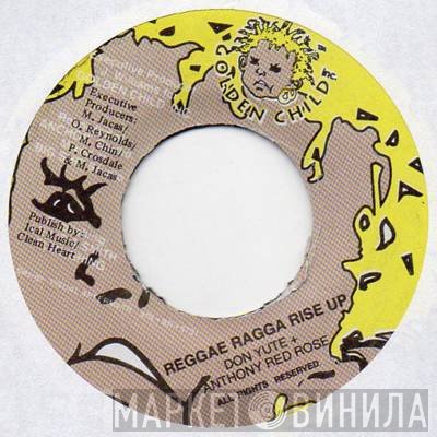 Don Yute, Anthony Red Rose  - Reggae Ragga Rise Up