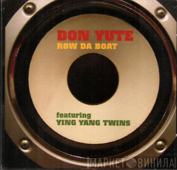 Don Yute Featuring Ying Yang Twins  - Row Da Boat