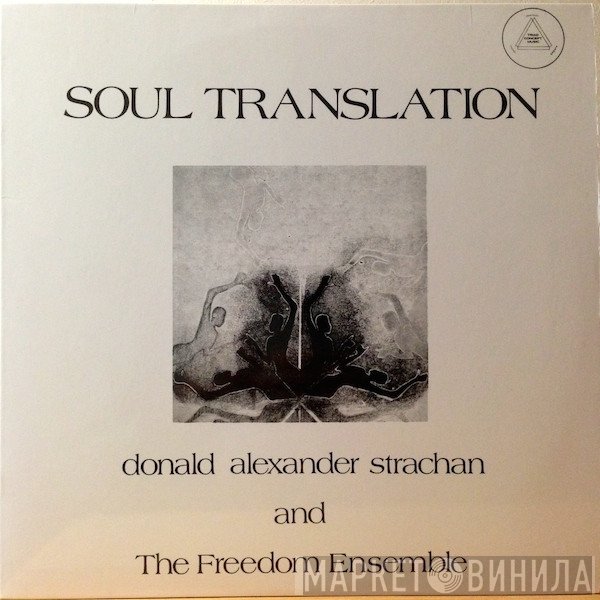 Donald Alexander Strachan And The Freedom Ensemble - Soul Translation