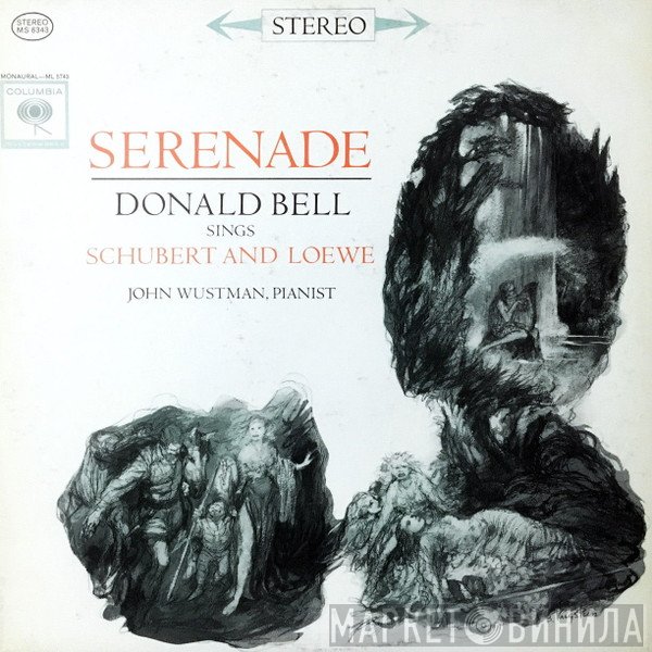 Donald Bell Sings Franz Schubert And Carl Loewe, John Wustman  - Serenade