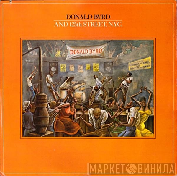 Donald Byrd & 125th Street, N.Y.C. - Donald Byrd And 125th Street, N.Y.C.