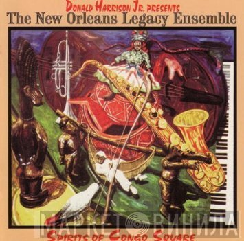 Donald Harrison, The New Orleans Legacy Ensemble - Spirits Of Congo Square