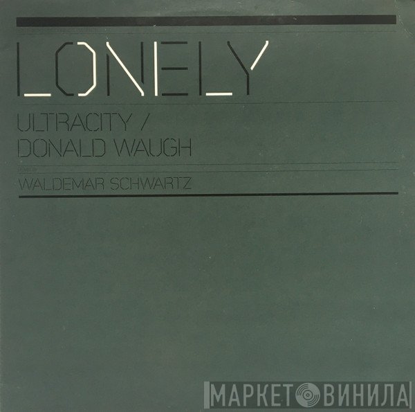 Donald Waugh, Ultracity - Lonely