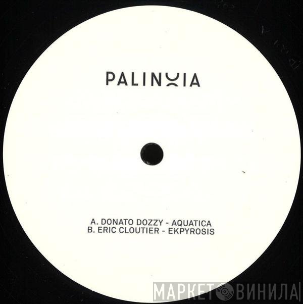 Donato Dozzy, Eric Cloutier - Palinoia LTD 001