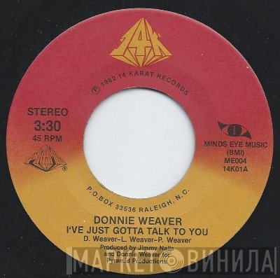 Donnie Weaver - I've Just Gotta Talk To You