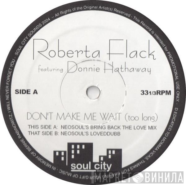 Donny Hathaway, Roberta Flack - Don't Make Me Wait (Too Long)
