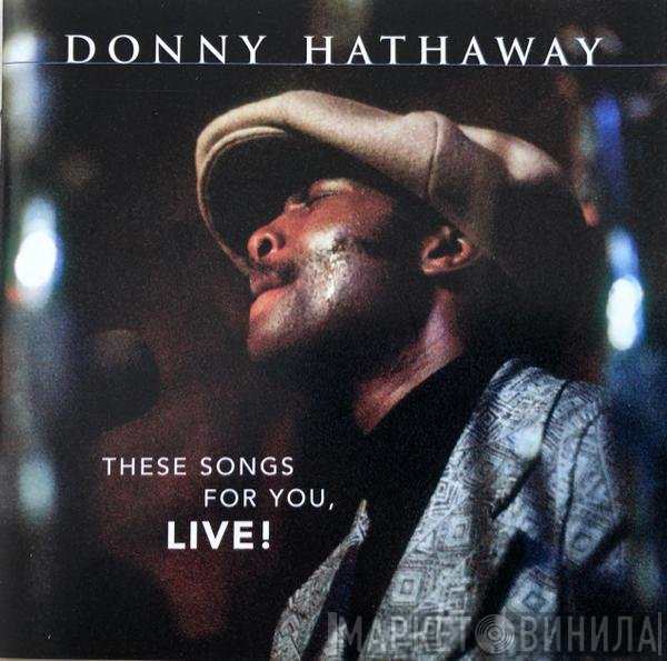 Donny Hathaway - These Songs For You, Live!