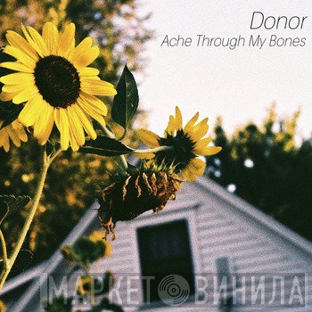 Donor  - Ache Through My Bones