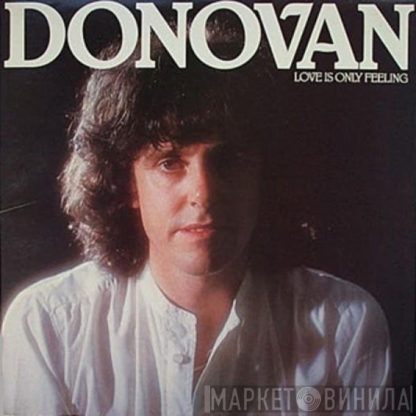 Donovan  - Love Is Only Feeling