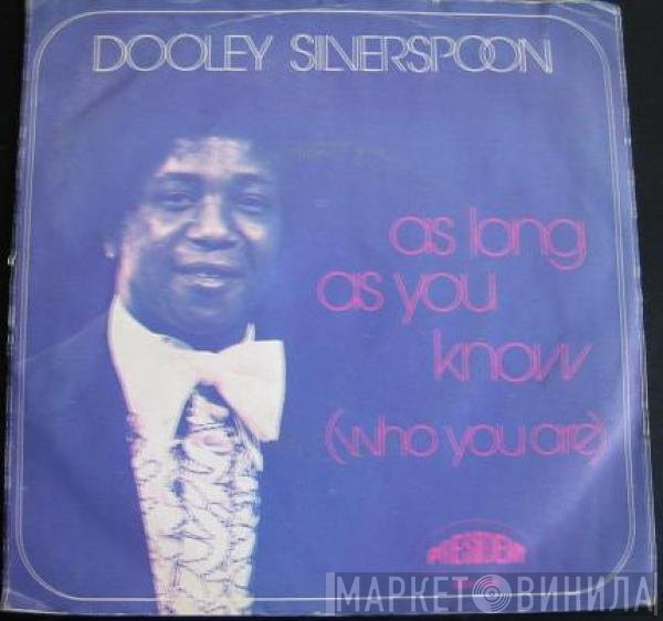 Dooley Silverspoon - As Long As You Know (Who You Are)